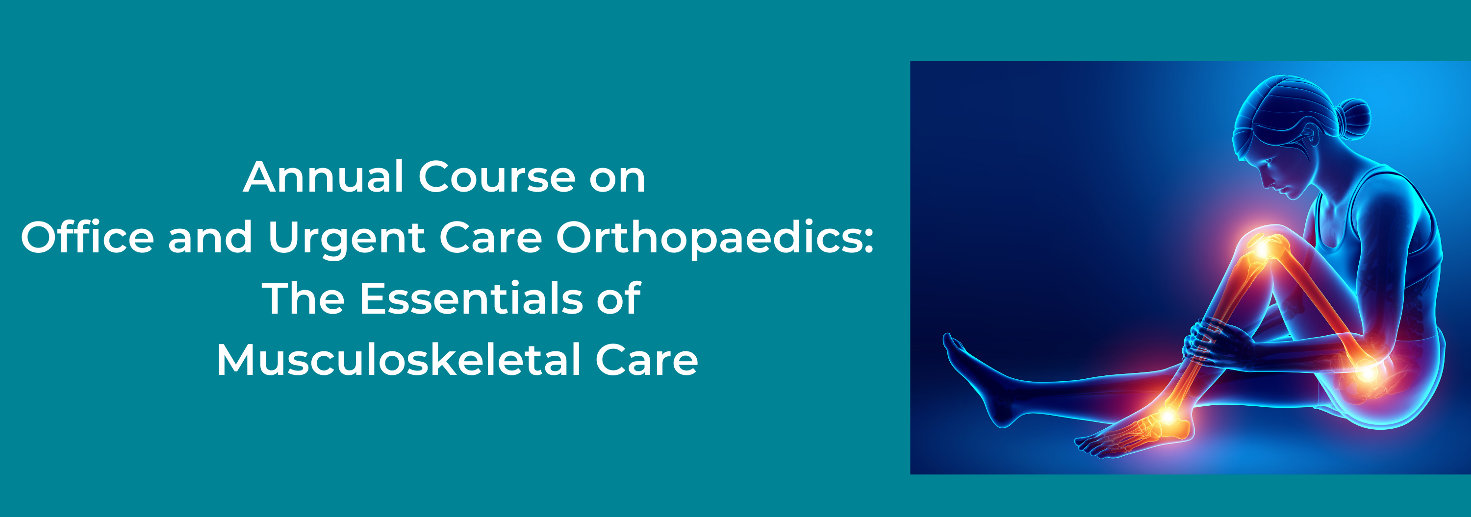 CANCELLED- 12th Annual Course on Office and Urgent Care Orthopaedics: The Essentials of Musculoskeletal Care Banner